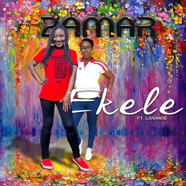 Zamar - Ekele Ft. Lorraine